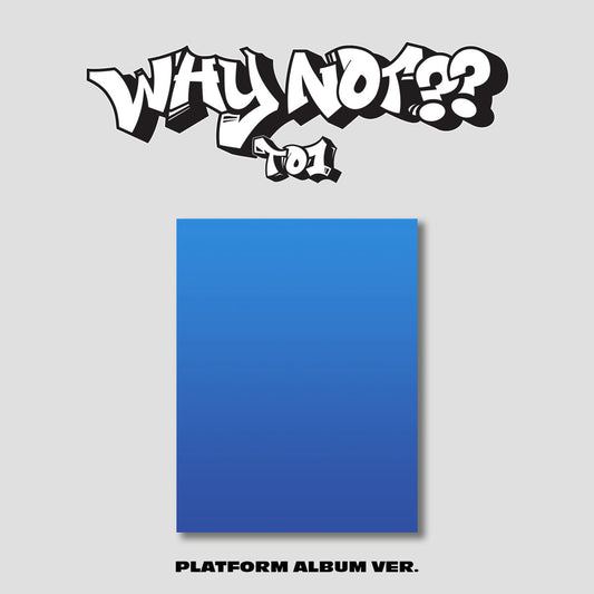 TO1 3rd Mini Album : WHY NOT?? (PLATFORM Ver)