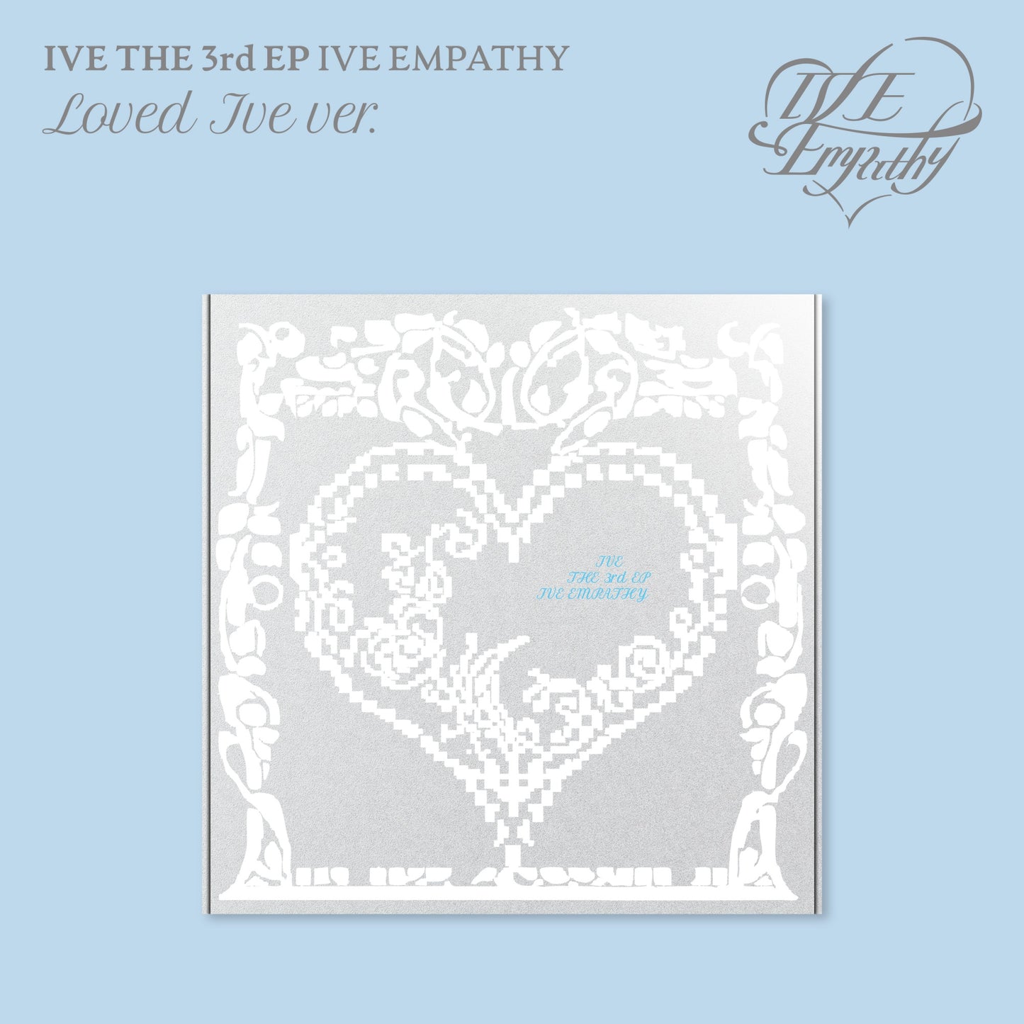 IVE 3rd Mini Album : IVE EMPATHY (LOVED IVE ver)