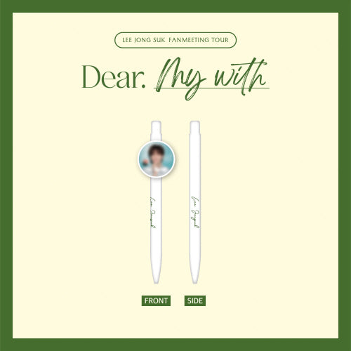 LEE JONG SUK [Fanmeeting: DEAR. MY WITH] Acrylic Pendant Gel Pen