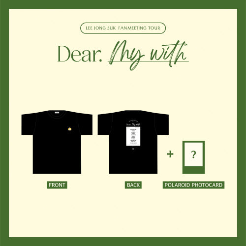 LEE JONG SUK [Fanmeeting: DEAR. MY WITH] T-Shirt