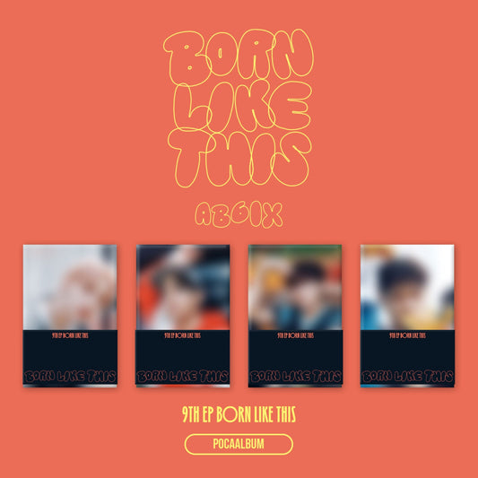 AB6IX 9th Mini Album : BORN LIKE THIS (POCA ALBUM ver)