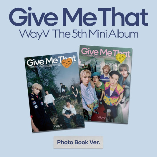 WAYV 5th Mini Album : Give Me That (Photobook ver)