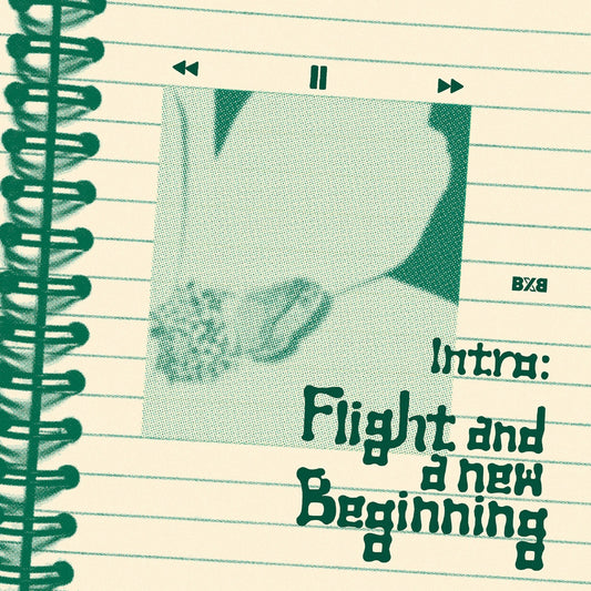BXB 1st Single Album : Intro: Flight and a new beginning